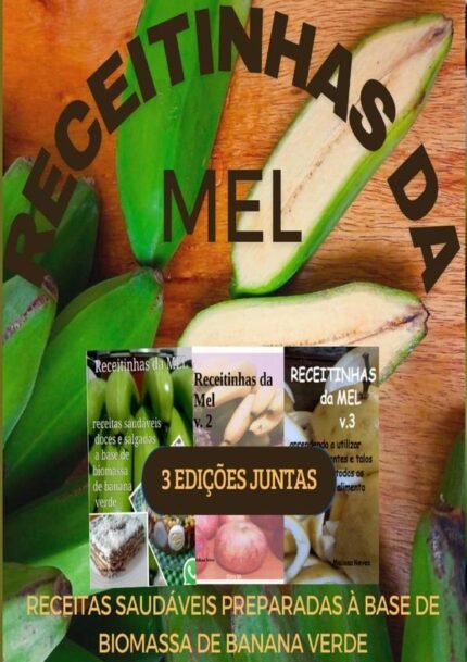 Receitinhas Da Mel: RECEITAS SAUDÁVEIS À BASE DE BIOMASSA DE BANANA VERDE