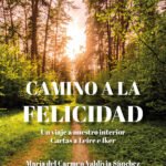 Camino a la felicidad: Un viaje a nuestro interior. Cartas a Leire e Iker