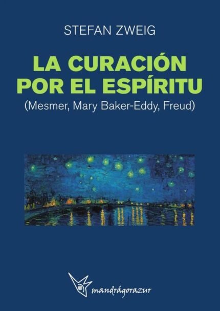 La curación por el espíritu: MESMER, MARY BAKER-EDDY, FREUD