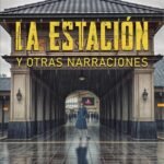 La estación y otras narraciones