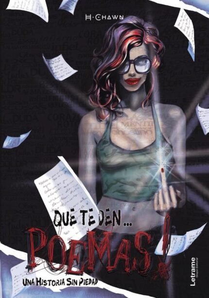 Que te den... Poemas!: Una historia sin piedad