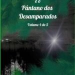 O Pinheiro E O Pântano Dos Desamparados: Volume 4 de 5