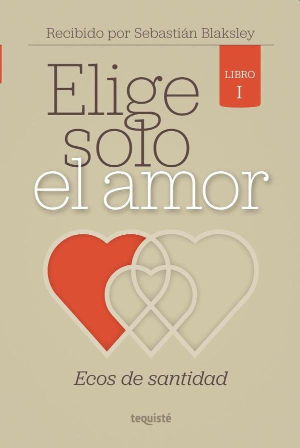 1046223_IMAGEN_TAPA_G_002 Elige Solo el Amor: Ecos de Santidad - Imagen 1