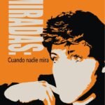 8 miradas: cuando nadie mira