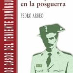 Buenos y malos en la posguerra: Los casos del teniente Domínguez