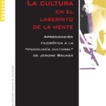 La cultura en el laberinto de la mente: Aproximación filosófica a la "psicología cultural" de Jerome Bruner