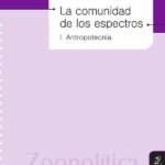 La comunidad de los espectros I *: Antropotecnia