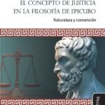El concepto de justicia en la filosofía de Epicuro: Naturaleza y convención