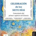 Celebración de los Siete días: Comentario del primer capítulo del Génesis
