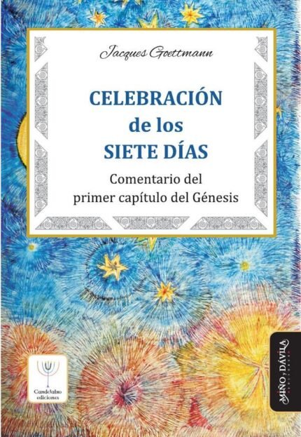 Celebración de los Siete días: Comentario del primer capítulo del Génesis