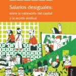 Salarios desiguales: Entre la valorización del capital y la acción sindical