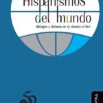 Hispanismos del mundo: diálogos y debates en (y desde) el Sur