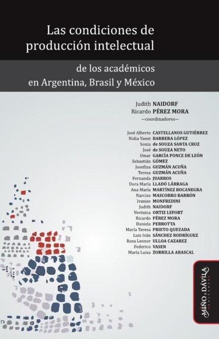 Las condiciones de producción intelectual de los académicos en Argentina, Brasil y México