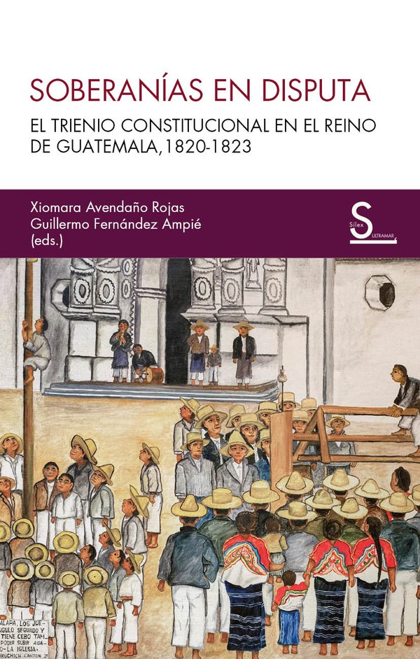1053590_IMAGEN_TAPA_G_002 Soberanías en disputa: El Trienio Constitucional en el Reino de Guatemala, 1820-1823 - Imagen 1