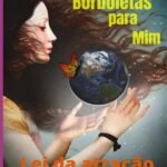 Borboletas Para Mim: LEI DA ATRAÇÃO