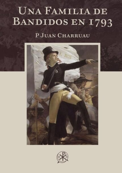 Una familia de bandidos en 1793: Relato de una abuela