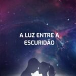 A Luz Entre A Escuridão