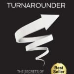 Turnarounder: The Secrets of a Successful Corporate Turnaround