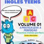 Inglês Teens- A Prática Leva À Perfeição: Volume 1 - CRIANÇAS E ADOLESCENTES