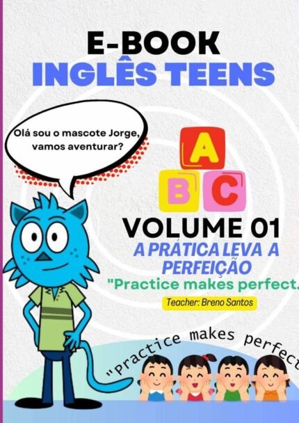 Inglês Teens- A Prática Leva À Perfeição: Volume 1 - CRIANÇAS E ADOLESCENTES