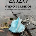 2020 O Ano Perdido?: Dez Emocionantes Relatos Sobre a Pandemia de COVID-19