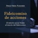 Fideicomiso de acciones: el interés social frente al interés del fideicomiso