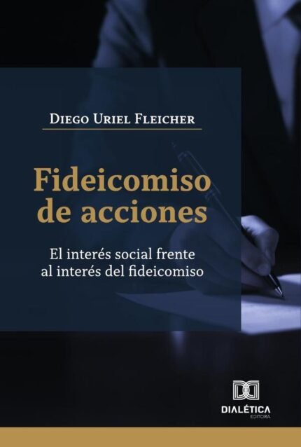 Fideicomiso de acciones: el interés social frente al interés del fideicomiso