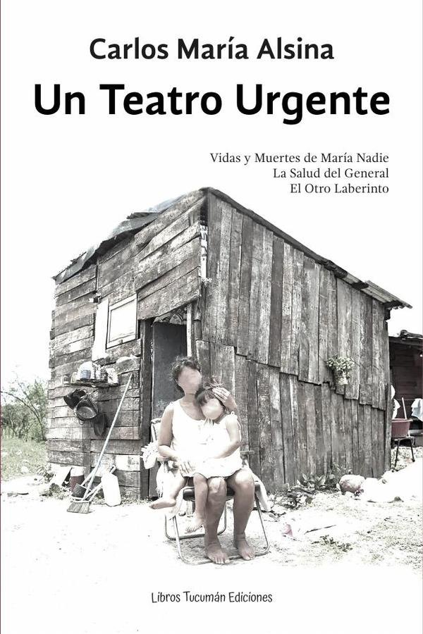 1067853_IMAGEN_TAPA_G_001 Un teatro urgente: Vidas y muertes de María Nadie. La salud del General. El otro laberinto - Imagen 1