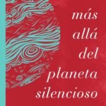 Más allá del planeta silencioso: Libro 1 de La trilogía cósmica