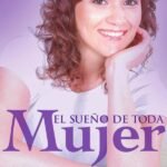 El sueño de toda mujer: Detrás de la escena del ministerio y el liderazgo