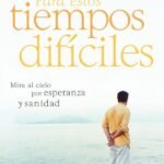Para estos tiempos difíciles: Mire al cielo por esperanza y sanidad