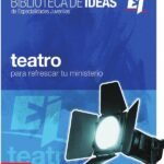 Biblioteca de ideas: Teatro: Para refrescar tu ministerio