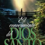 El conocimiento del Dios santo