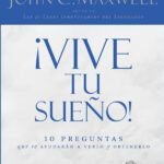 ¡Vive tu sueño!: 10 preguntas que te ayudarán a verlo y obtenerlo