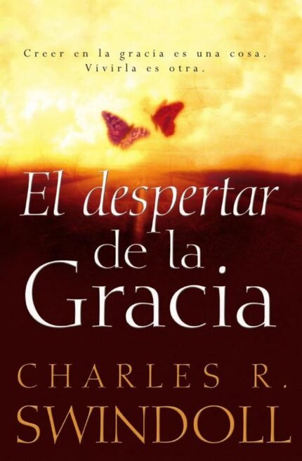 El despertar de la gracia: Crecer en la gracia es una cosa. Vivirla es otra.