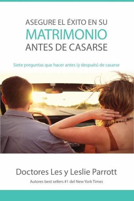 Asegure el éxito en su matrimonio antes de casarse: Siete preguntas que hacer antes (y después) de casarse