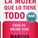 La mujer que lo tiene todo: Crea tu mejor vida