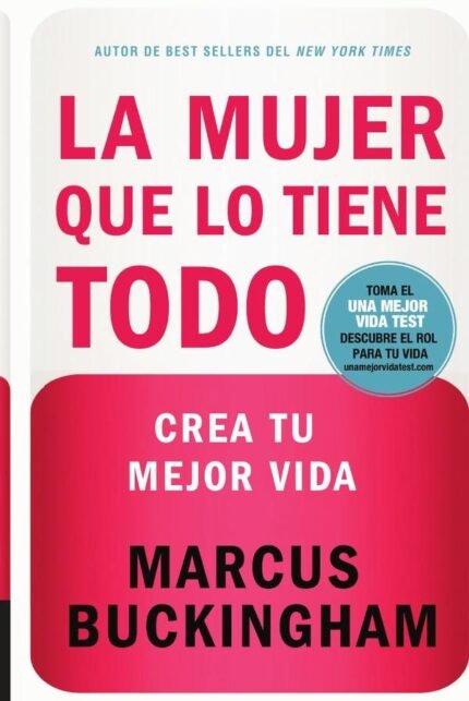 La mujer que lo tiene todo: Crea tu mejor vida