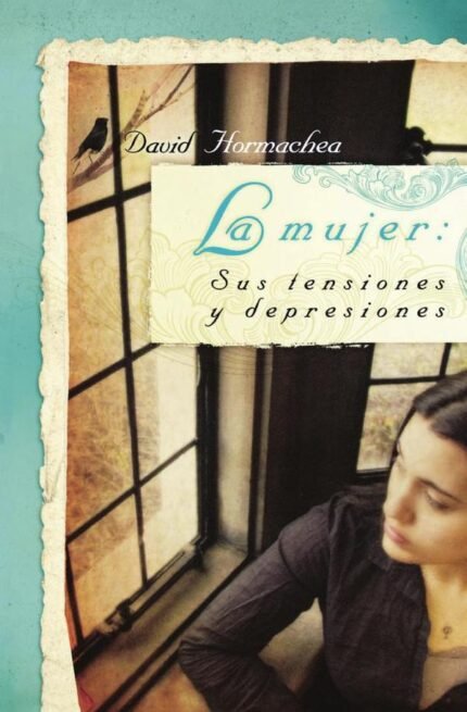 La mujer: Sus tensiones y depresiones
