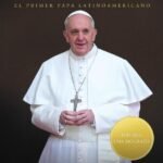 Francisco: El primer papa latinoamericano