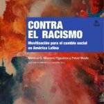 Contra el racismo: Movilización para el cambio social en América Latina