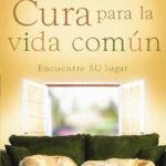 Cura para la vida común: Encontrando su lugar
