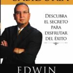 Códigos de la sabiduría: Descubra el secreto para disfrutar del éxito