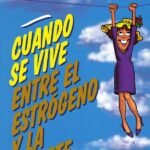 Cuando se vive entre el estrógeno y la muerte