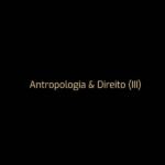 Pequizal Do Naruvôtu: Antropologia & Direito (III)