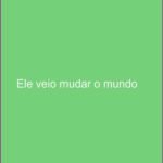 O Homem De Deus: Ele veio mudar o mundo