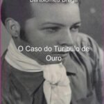 As Crônicas Do Detetive Bartolomeu Braga- O Caso Do Turíbulo De Ouro