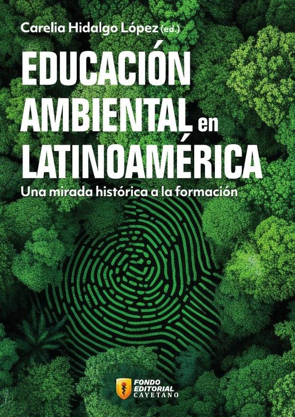 1084017_IMAGEN_TAPA_G_001 Educación ambiental en Latinoamérica. Una mirada histórica a la formación - Imagen 1