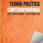 Temas de teoría política contemporánea: Un enfoque sistémico