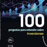 100 preguntas para entender sobre inversiones - 1ra edición